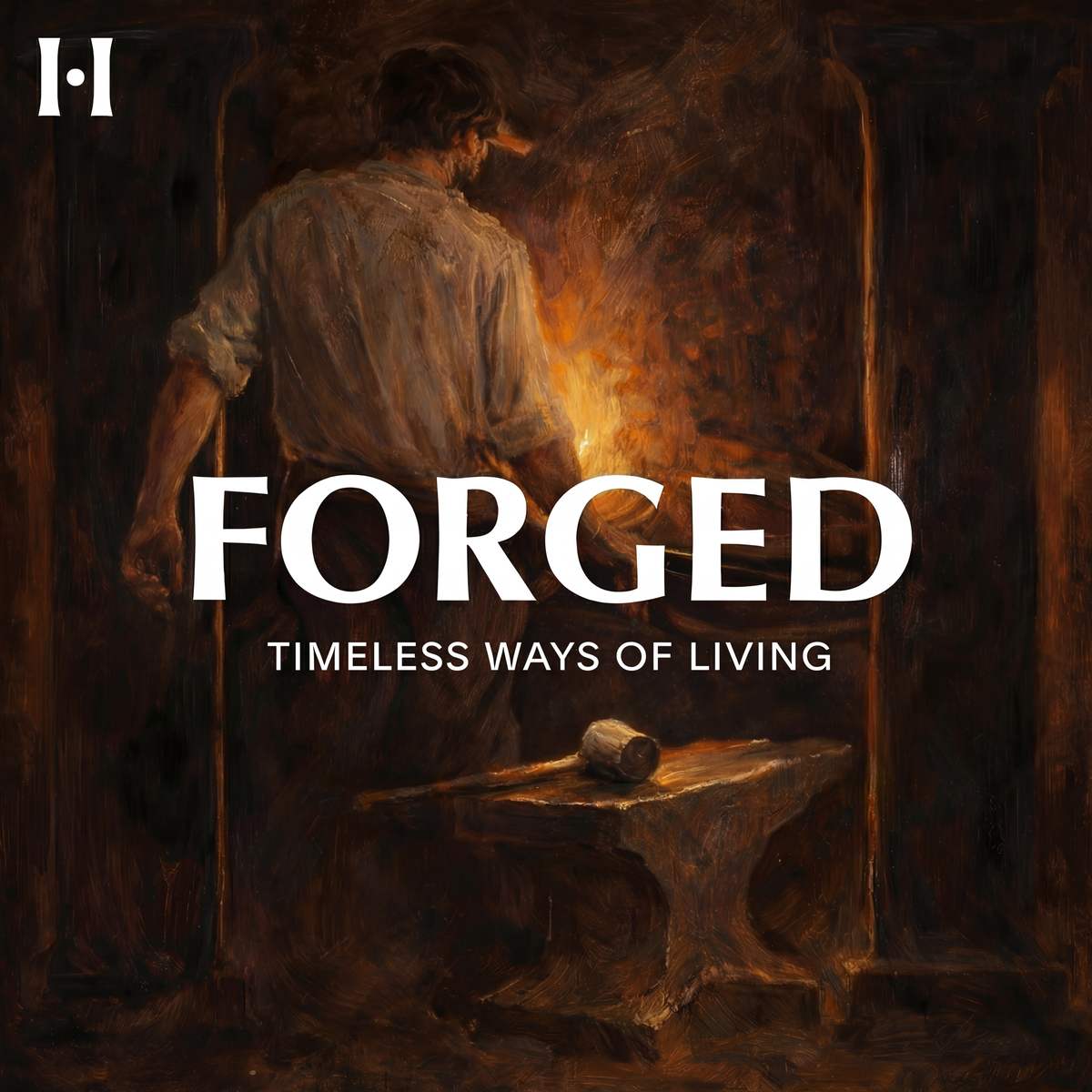Forged: Timeless Ways of Living podcast artwork