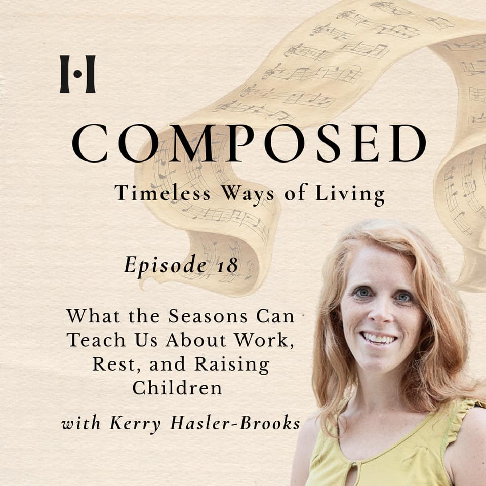 What the Seasons Can Teach Us About Work, Rest, and Raising Children with Kerry Hasler-Brooks episode artwork