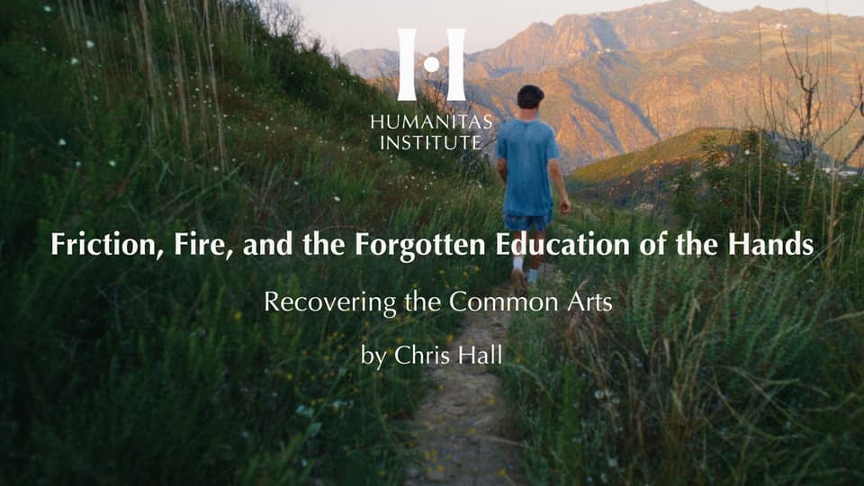 Friction, Fire, and the Forgotten Education of the Hands